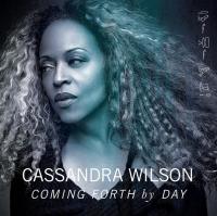 Coming forth by day Cassandra Wilson, chant Billie Holiday, aut. adapté Thomas Wydler, batterie, percussion Martyn Casey, contrebasse Jon Cowherd, piano Kevin Breit, guitare