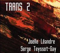 Trans 2 / Joëlle Léandre, cb. & chant | Léandre, Joëlle (1951-....). Interprète