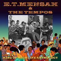 King of highlife anthology Emmanuel Tetteh Mensah, saxo, chant The Tempos, groupe voc. & instr.