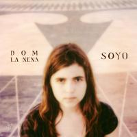 Soyo / Dom La Nena, chant | Dom La Nena. Interprète