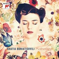Motherland / Khatia Buniatishvili | Buniatishvili, Khatia