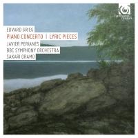 Piano concerto Lyric pieces Edvard Grieg, comp. Javier Perianes, piano BBC Symphony Orchestra Sakari Oramo, dir.