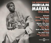 The indispensable Miriam Makeba 1955-1962 Miriam Makeba, chant
