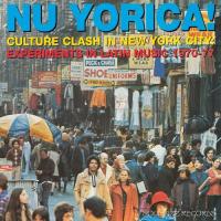 Nu Yorica ! Culture clash in New York City experiments in latin music 1970-77