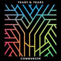 Communion / Years And Years, ens. voc. et instr. | Years and Years. Interprète