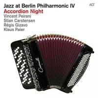Jazz at Berlin philharmonic, vol. 4 : accordion night | Peirani, Vincent. Compositeur