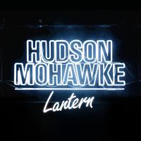Lantern / Hudson Mohawke, arr. | Mohawke, Hudson. Interprète