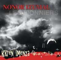 Kkren imenza les pionniers Nonor Izumal, comp., chant