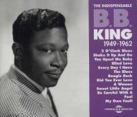 INDISPENSABLE (THE) : 1949-1962 / B.B. King | King, B.B. - guit.