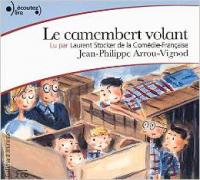 Le camembert volant Jean-Philippe Arrou-Vignod, textes Laurent Stocker, narr.