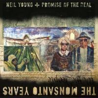 The Monsanto years Neil Young, comp., chant, guitare Lukas Nelson, chant, guitare Promise of the Real, groupe voc. et instr.