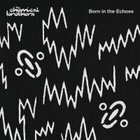 Born in the echoes The Chemical Brothers, groupe voc. & instr.