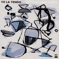 Stuff like that there | Yo La Tengo