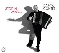 Utopian wind / Pascal Contet, comp. & acrdn | Contet, Pascal (1963-....). Compositeur. Comp. & acrdn