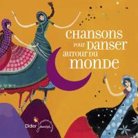 Chansons pour danser autour du monde / réal. musicale Jean-Christophe Hoarau | 