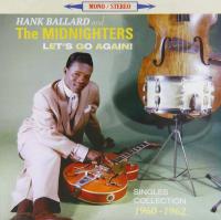 Let's go again ! : singles collection 1960-1962 / Hank Ballard, chant | Ballard, Hank (1936-2003). Interprète