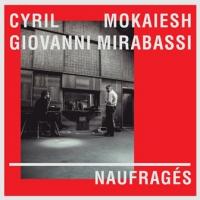 Naufragés / Cyril Mokaiesh | Mokaiesh, Cyril