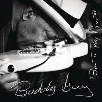 Born to play guitar Buddy Guy, guitare, chant