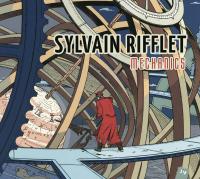 Mechanics / Sylvain Rifflet, saxo., clar. | Rifflet, Sylvain (1976-) - saxophoniste. Interprète