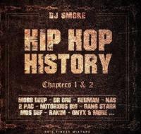 Hip hop history : chapters 1 & 2 / Dj Smoke | Dj Smoke