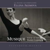 Musique pour le cours de danse classique cours complet elisabeth Maurin 5 Ellina Akimova, comp., piano