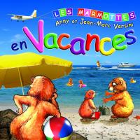 marmottes en vacances (Les) | Anny et Jean-Marc Versini. Musicien