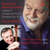 Piano sonatas Volume II Sergueï Prokofiev, comp. Peter Donohoe, piano Raphael Wallfisch, violoncelle