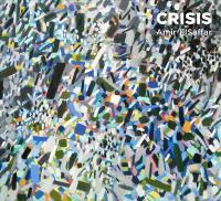 Crisis / Amir Elsaffar, trp, chant | Elsaffar, Amir. Interprète
