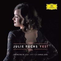 Yes! / Julie Fuchs (soprano) | Fuchs, Julie (1984-....) - , Soprano