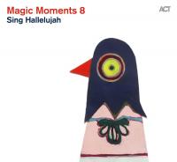 Magic moments, vol. 8 : sing hallelujah | Landgren, Nils (1956-....). Musicien. Trb.