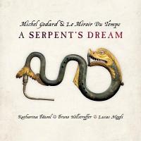 Serpent's dream (A) / Michel Godard, serpent, guit. b | Godard, Michel (1960-) - tubiste, joueur de serpent, bassiste. Interprète