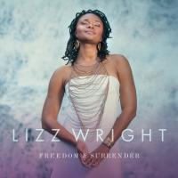 Freedom & surrender / Lizz Wright, chant | Wright, Lizz. Interprète