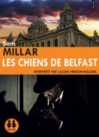 Les Chiens de Belfast | Millar, Sam. Auteur