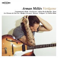 Vertigone / Arman Méliès, comp. & chant | Méliès, Arman (1972-....). Compositeur. Comp. & chant