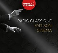 Radio Classique fait son cinéma / Gioachino Rossini | Chopin, Frédéric (1810 - 1849)