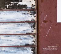 Vista accumulation / Matt Mitchell, p | Mitchell, Matt (1975-) - pianiste. Interprète