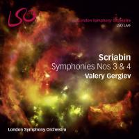 Symphonies n°3 & 4 Alexandre Scriabine, comp. London Symphony Orchestra ; Valery Gergiev, direction