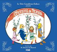Chansons de France pour les petits enfants / Le Trio Casadesus-Enhco, ens. voc. & instr. | Casadesus, Caroline. Interprète