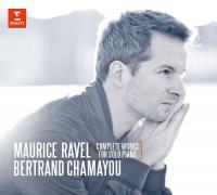 Complete works for solo piano Maurice Ravel, comp. Bertrand Chamayou, piano