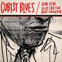 Cubist blues / Alan Vega, chant | Vega, Alan. Interprète