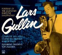 Complete 1951-1955 studio recordings master takes : Portrait of the legendary baritone saxophonist | Lars Gullin. Musicien