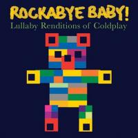 Rockabye baby ! : Lullaby renditions of Coldplay | Coldplay. Personne honorée