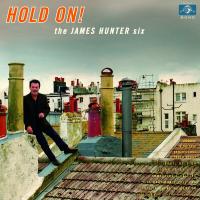 Hold on ! / James Hunter Six (The) | James Hunter Six (The)