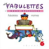 Les Fabulettes , vol.6 : fabulettes marines / Anne Sylvestre | Sylvestre, Anne (1934-....)
