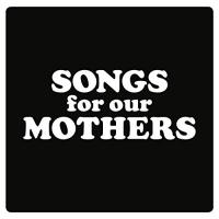 Songs for our mothers / Fat White Family | Fat White Family