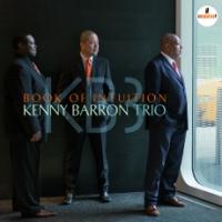 Book of intuition Kenny Barron Trio, ens. instr. Kenny Barron, piano Kiyoshi Kitagawa, contrebasse Johnathan Blake, batterie