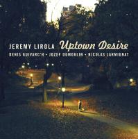 Uptown desire / Jérémy Lirola, cb. | Lirola, Jeremy. Interprète
