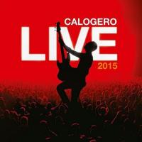 Live 2015 / Calogero | Calogero (1971-....). Compositeur