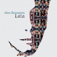 Loin / Alex Beaupain | Beaupain, Alex