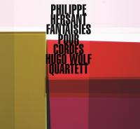 Fantaisies pour cordes Philippe Hersant, comp. Hugo Wolf Quartet, ensemble instrumental